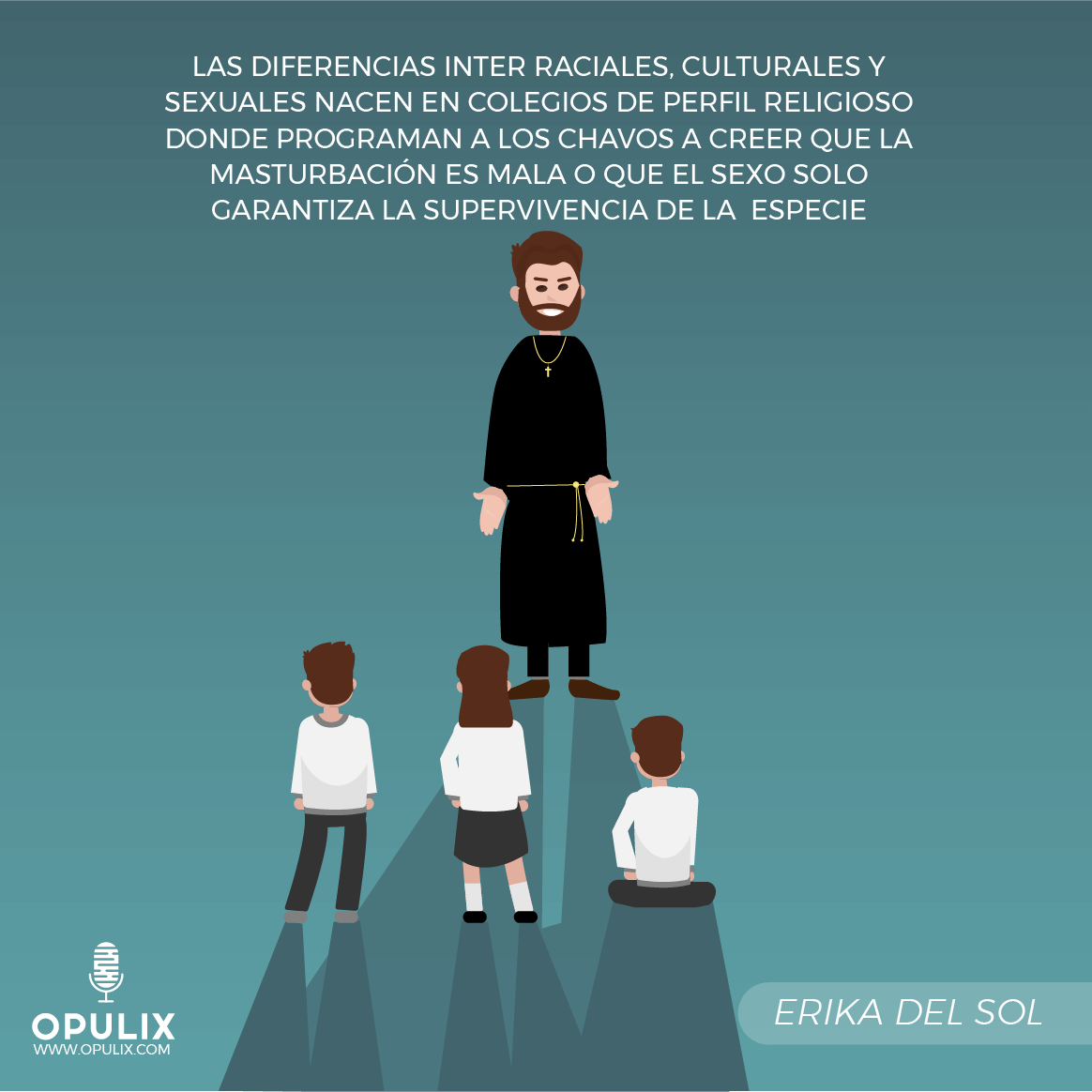 Mente Sana, En Sexo Sano… las diferencias inter raciales, culturales y sexuales nacen en colegios de perfil religioso...