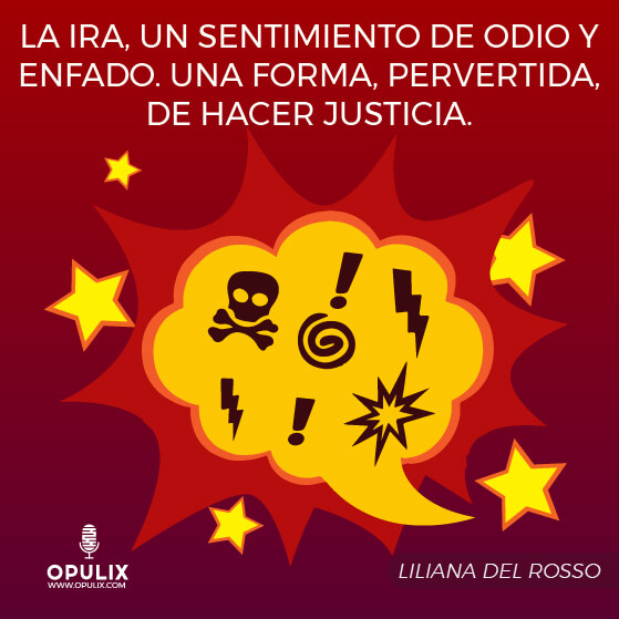 La ira La ira, un sentimiento de odio y enfado.